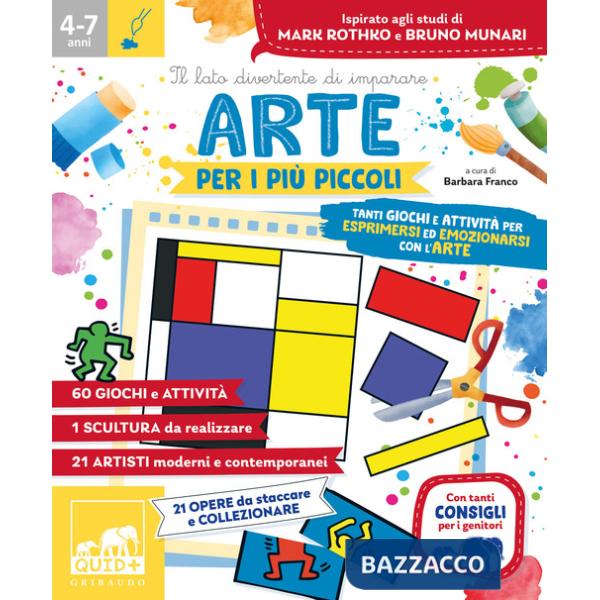Arte per i più piccoli. Tanti giochi e attività per esprimersi ed emozionarsi con l'arte e le sue espressioni. Ediz. a colori