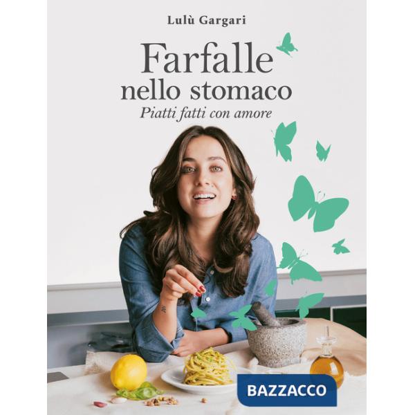 Farfalle nello stomaco. Piatti fatti con amore