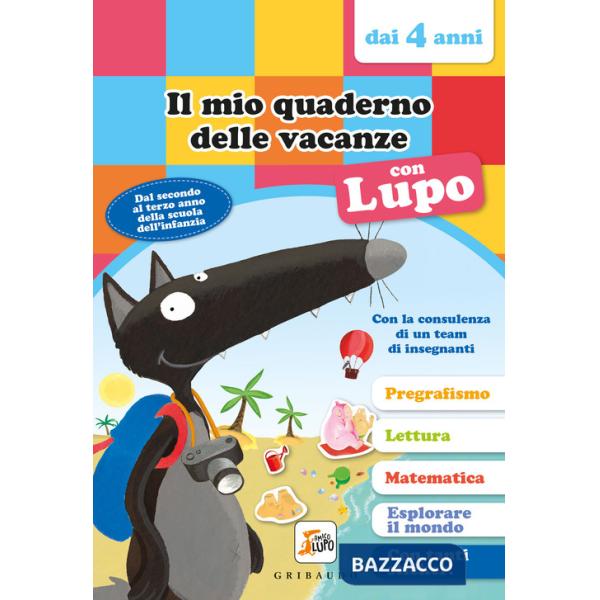 Mio quaderno delle vacanze con lupo. Amico lupo (dai 4 anni). Con adesivi (Il)