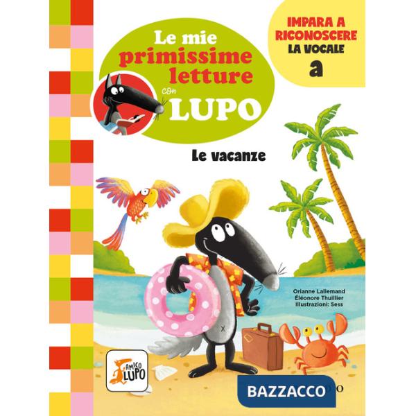 Vacanze. Le mie primissime letture con lupo. Amico lupo (Le)