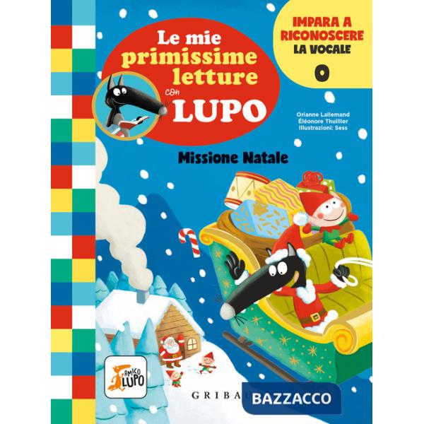 Missione Natale. Le mie primissime letture con lupo. Amico lupo