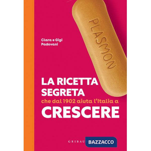 Plasmon. La ricetta segreta che dal 1902 aiuta l'Italia a crescere