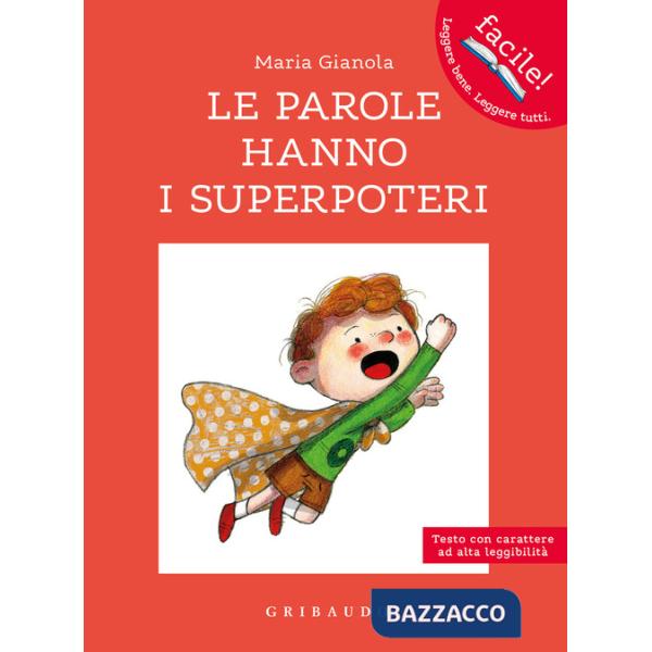 Parole hanno i superpoteri. Ediz. ad alta leggibilità (Le)