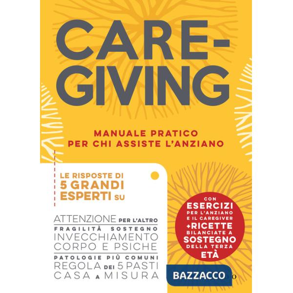 Caregiving. Manuale pratico per chi assiste l'anziano