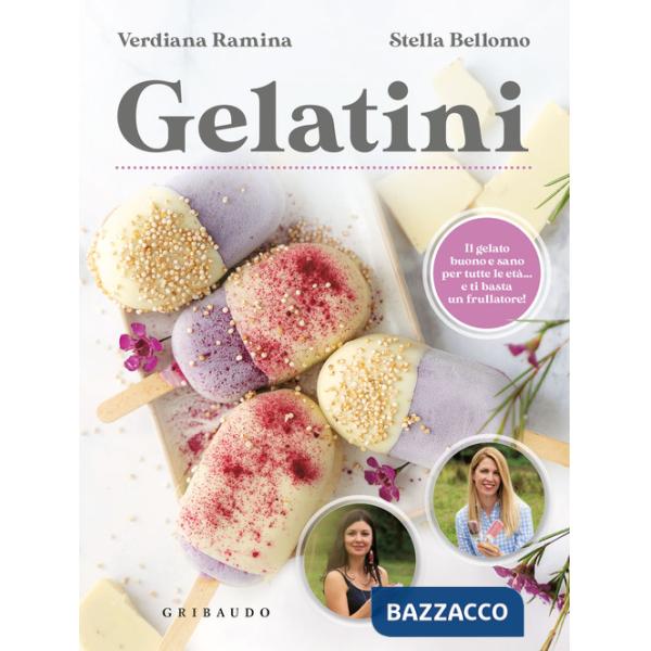 Gelatini. Il gelato buono e sano per tutte le età... e ti basta un frullatore