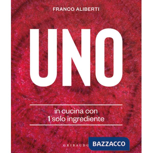 Uno. In cucina con 1 solo ingrediente