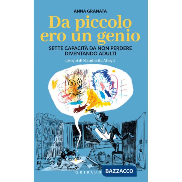 Da piccolo ero un genio. Sette capacità da non perdere diventando adulti