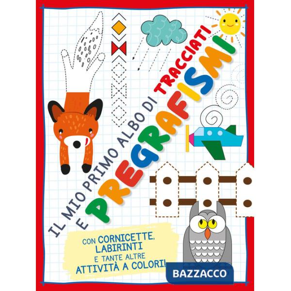 Mio primo albo di tracciati e pregrafismi. Ediz. a colori (Il)