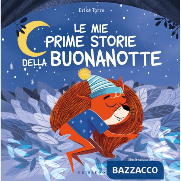 Mie prime storie della buonanotte. Ediz. a colori