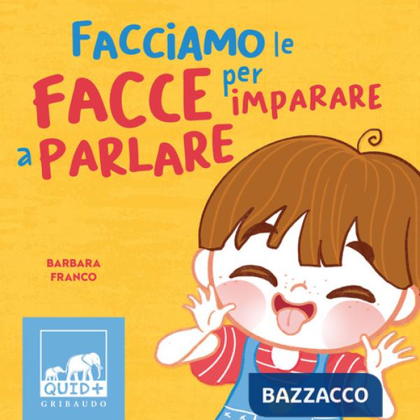 Facciamo le facce per imparare a parlare