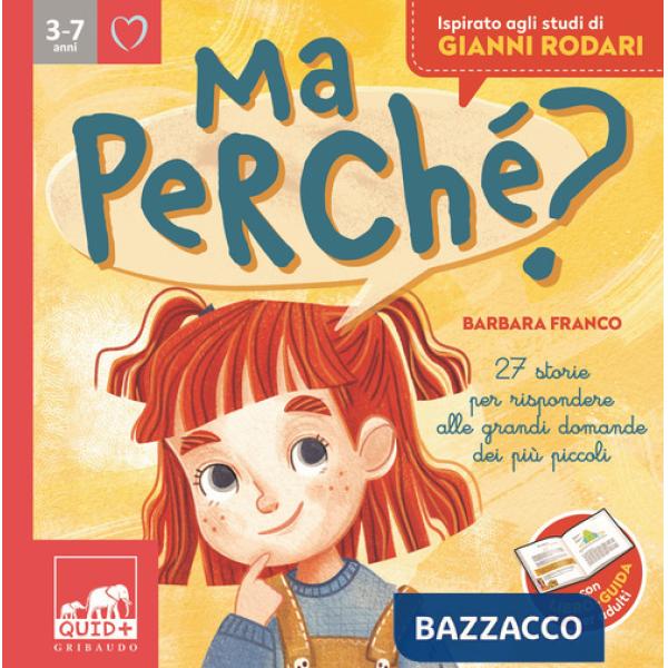 Ma perché? 27 storie per rispondere alle grandi domande dei più piccoli. Ediz. a colori