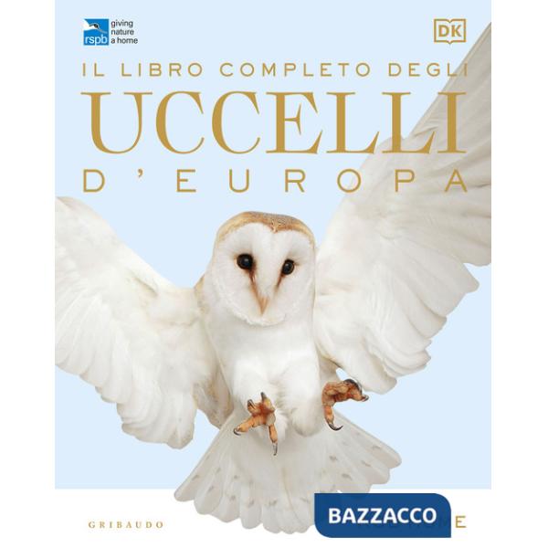 Libro completo degli uccelli d'Europa. Ediz. a colori (Il)