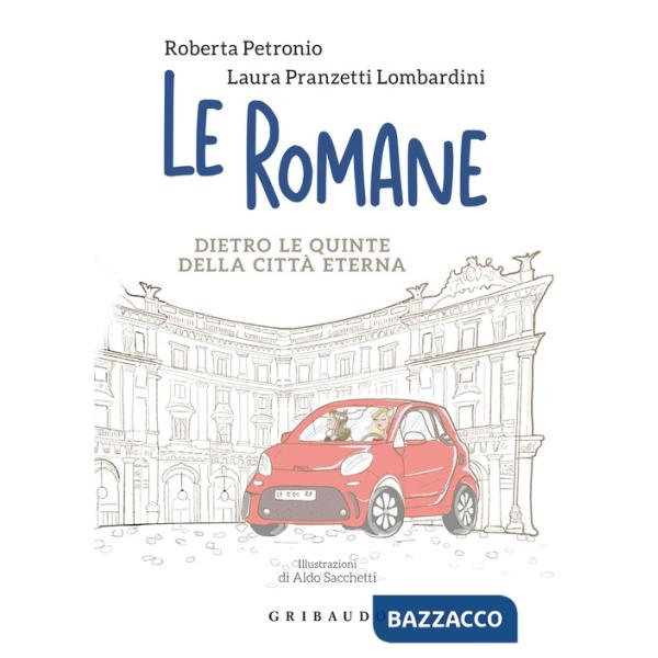 Romane. Dietro le quinte della Citta Eterna (Le)