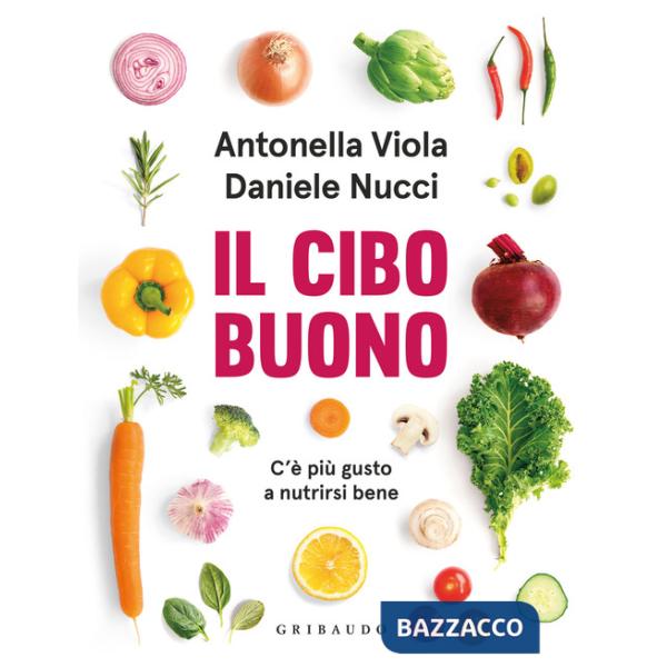 Cibo buono. C'è più gusto a nutrirsi bene (Il)