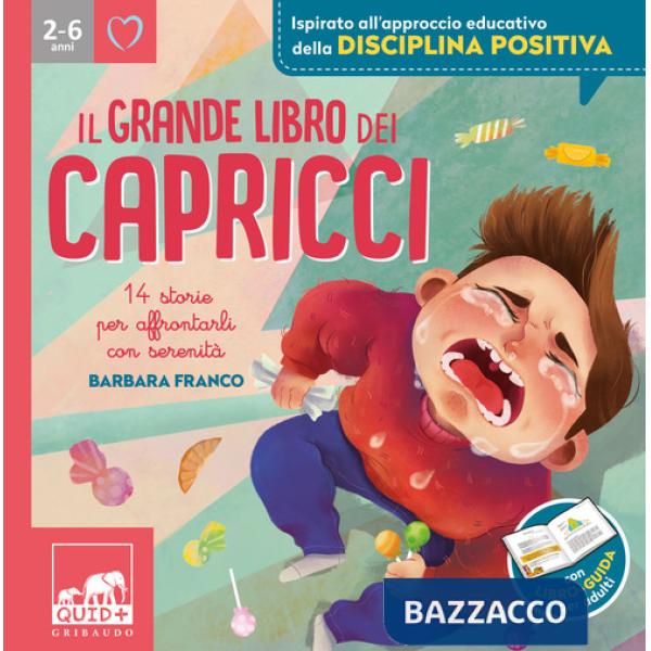 Grande libro dei capricci. 14 storie per affrontarli con serenità. Ediz. illustrata (Il)