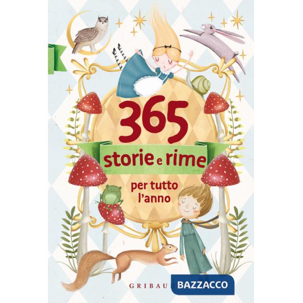 365 storie e rime per tutto l'anno. Ediz. a colori