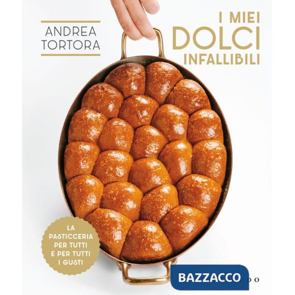 Miei dolci infallibili. La pasticceria per tutti e per tutti i gusti (I)