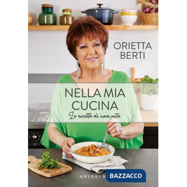 Nella mia cucina. Le ricette di una vita