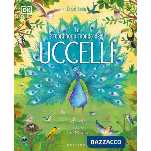 Straordinario mondo degli uccelli. Ediz. a colori (Lo)