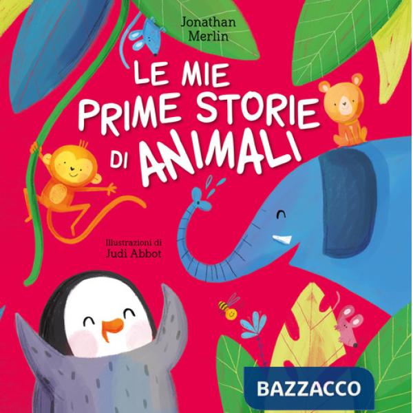 Mie prime storie di animali. Ediz. a colori (Le)