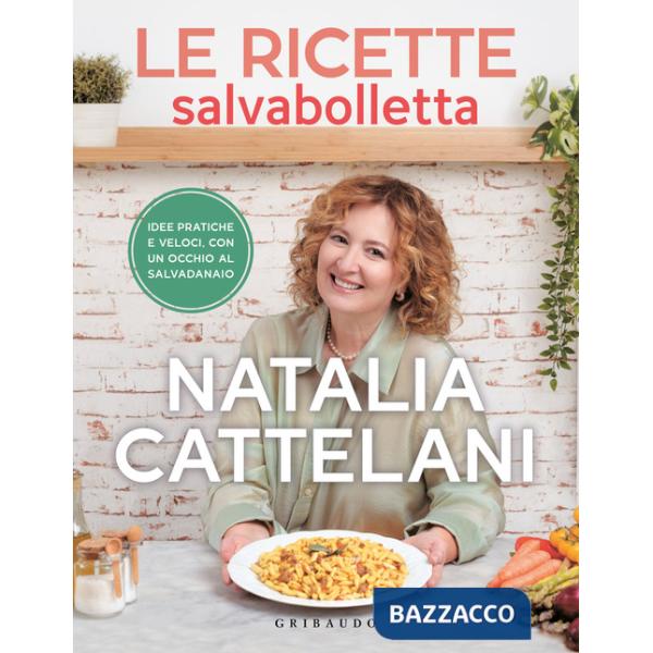 Ricette salvabolletta. Idee pratiche e veloci con un occhio al salvadanaio (Le)