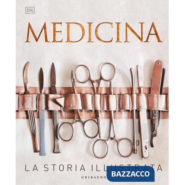 Medicina. La storia illustrata. Nuova ediz.