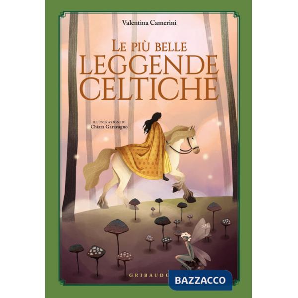Più belle leggende celtiche. Ediz. a colori (Le)