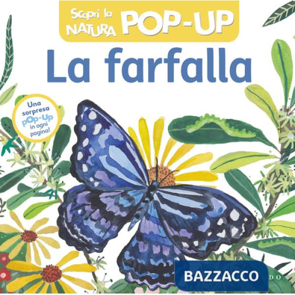 Farfalla. Scopri la natura pop-up. Ediz. a colori (La)
