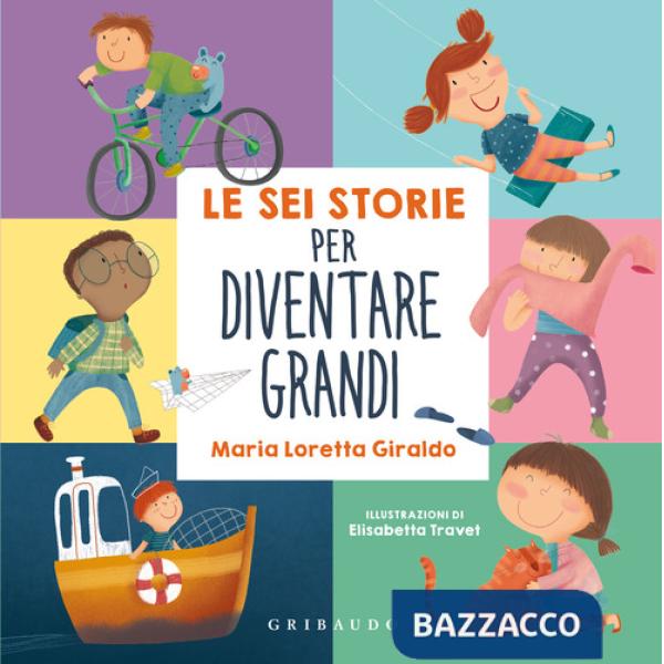 Sei storie per diventare grandi. Ediz. a colori (Le)