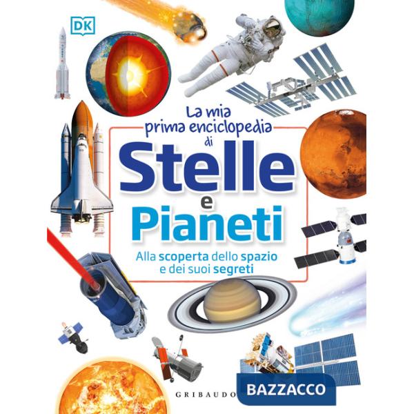 Mia prima enciclopedia di stelle e pianeti. Con 40 schede (La)