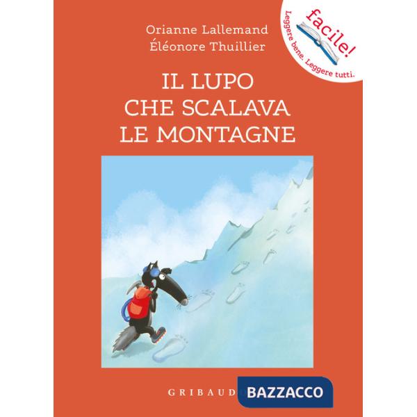 Lupo che scalava le montagne. Amico lupo. Ediz. a colori (Il)