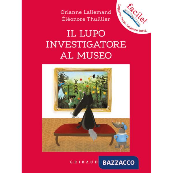Lupo investigatore al museo. Amico lupo. Ediz. a colori (Il)