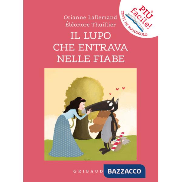 Lupo che entrava nelle fiabe. Amico lupo. Ediz. a colori (Il)