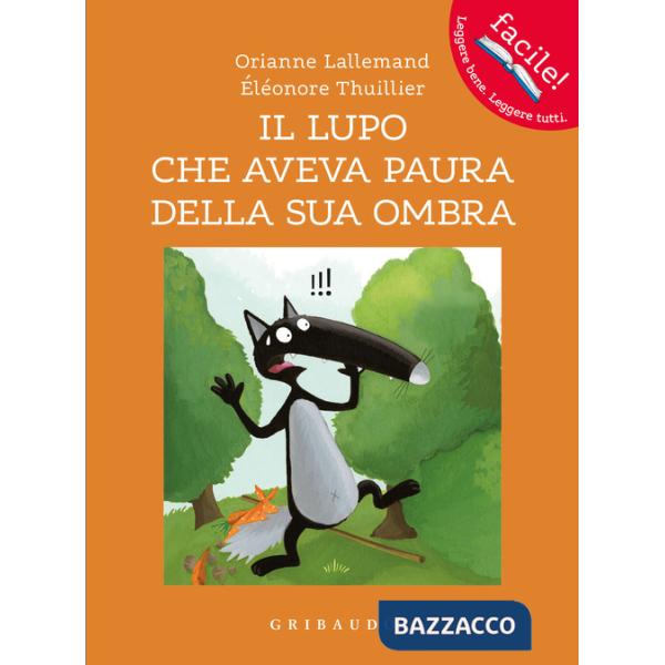 Lupo che aveva paura della sua ombra. Amico lupo. Ediz. a colori (Il)