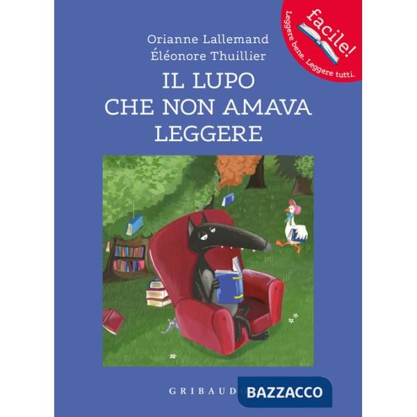 Lupo che non amava leggere. Amico lupo. Ediz. a colori (Il)