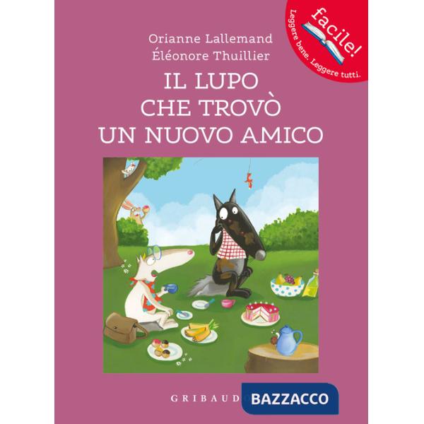 Lupo che trovò un nuovo amico. Amico lupo. Ediz. a colori (Il)