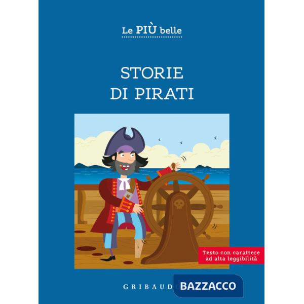 Più belle storie di pirati. Ediz. ad alta leggibilità (Le)