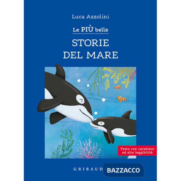 Più belle storie del mare. Ediz. ad alta leggibilità (Le)