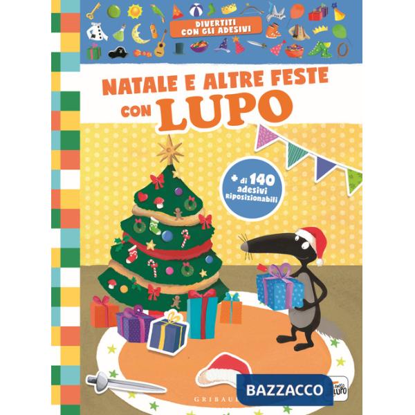 Natale e altre feste con lupo. Amico Lupo. Ediz. a colori