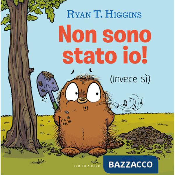 Non sono stato io! (Invece si). Ediz. a colori