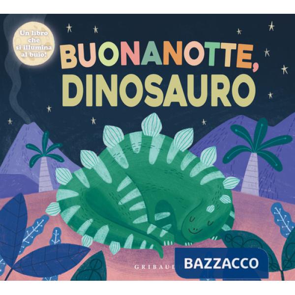 Buonanotte, dinosauro! Ediz. illustrata