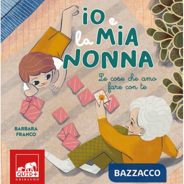 Io e la mia nonna. Le cose che amo fare con te. Ediz. illustrata