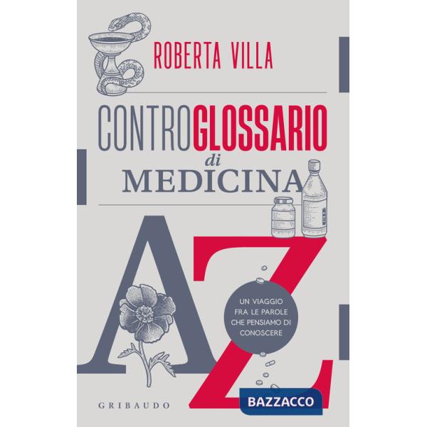 Controglossario di medicina. Un viaggio fra le parole che pensiamo di conoscere