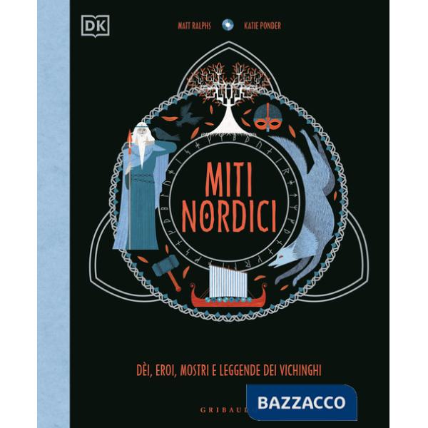 Miti nordici. Dèi, eroi, mostri e leggende dei vichinghi