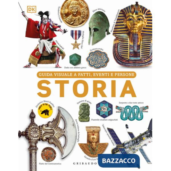 Storia. Guida visuale a fatti, eventi e persone