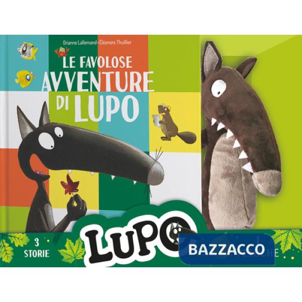 Favolose avventure di lupo. Amico Lupo. Ediz. illustrata. Con peluche lupo (Le)