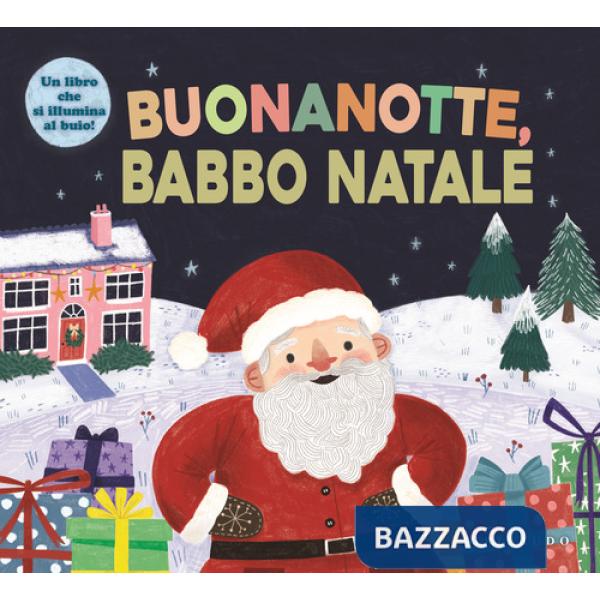 Buonanotte, Babbo Natale. Ediz. a colori