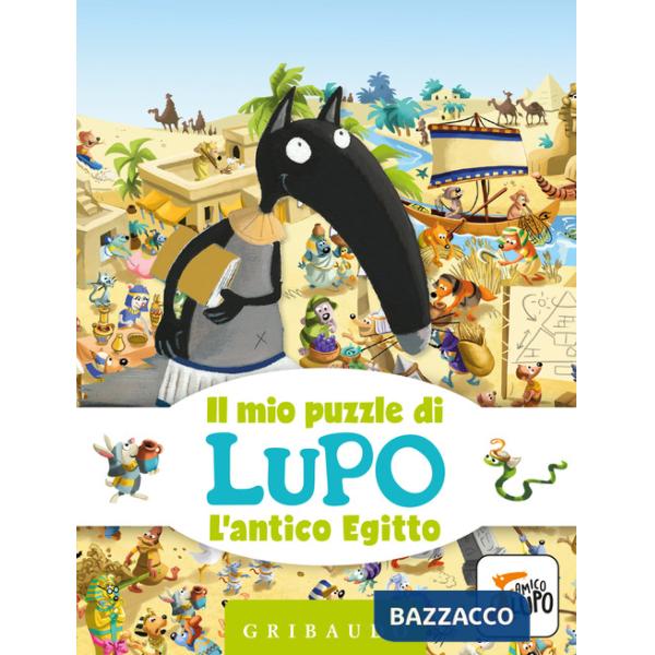 Antico Egitto. Il mio puzzle di Lupo. Amico Lupo. Ediz. a colori. Con puzzle (L')