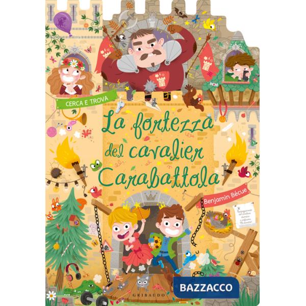 Fortezza del cavalier Carabattola. Ediz. a colori (La)