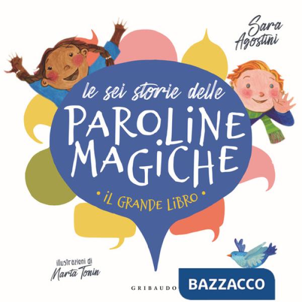 Sei storie delle paroline magiche. Ediz. a colori (Le)